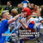 Karate Tournament Survival Kit